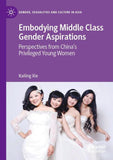 Embodying Middle Class Gender Aspirations