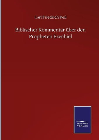 Biblischer Kommentar über den Propheten Ezechiel