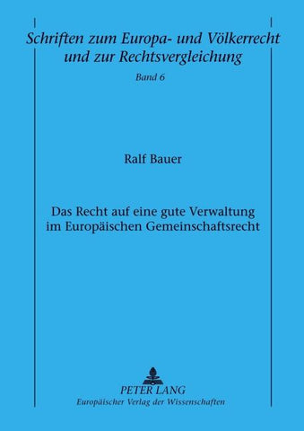 Das Recht auf eine gute Verwaltung im Europäischen Gemeinschaftsrecht