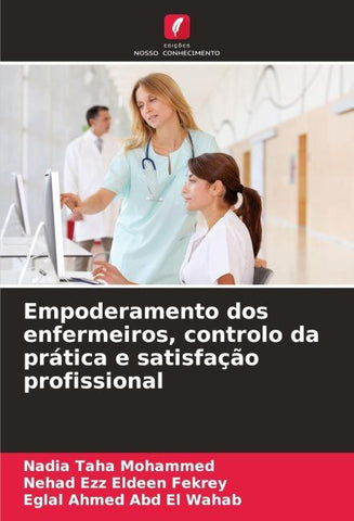Empoderamento dos enfermeiros, controlo da prática e satisfação profissional