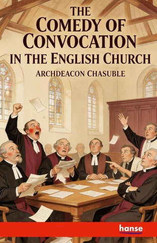 The Comedy of Convocation in the English Church