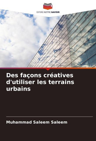 Des façons créatives d'utiliser les terrains urbains