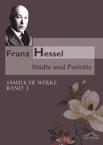 Sämtliche Werke in fünf Bänden / Städte und Porträts