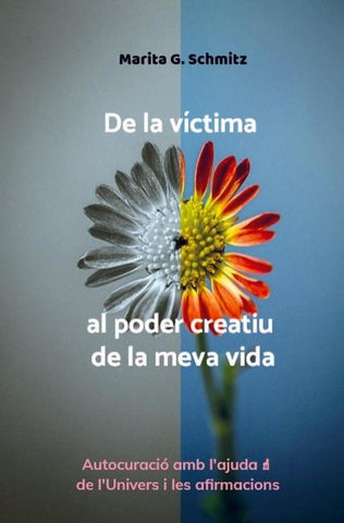 De la víctima al poder creatiu de la meva vida