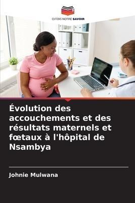Évolution des accouchements et des résultats maternels et f¿taux à l'hôpital de Nsambya