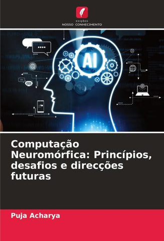 Computação Neuromórfica: Princípios, desafios e direcções futuras