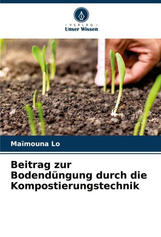 Beitrag zur Bodendüngung durch die Kompostierungstechnik