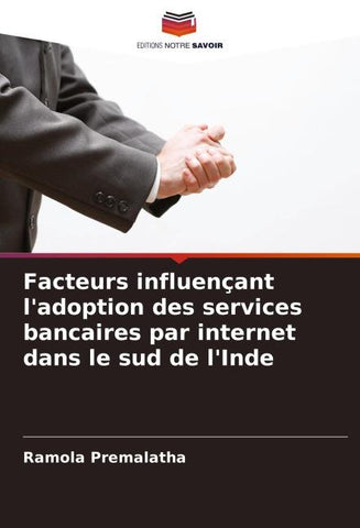 Facteurs influençant l'adoption des services bancaires par internet dans le sud de l'Inde