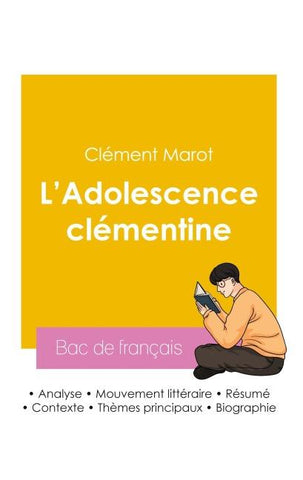 Réussir son Bac de français 2026 : Analyse du roman L'Adolescence clémentine de Clément Marot