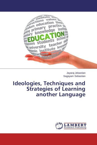 Ideologies, Techniques and Strategies of Learning another Language