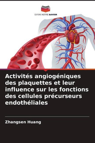 Activités angiogéniques des plaquettes et leur influence sur les fonctions des cellules précurseurs endothéliales