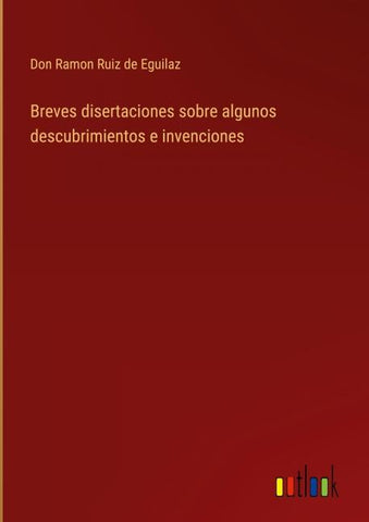 Breves disertaciones sobre algunos descubrimientos e invenciones