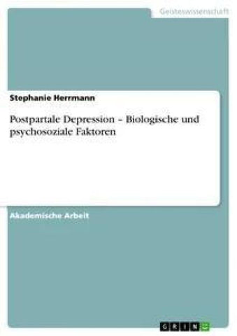 Postpartale Depression - Biologische und psychosoziale Faktoren