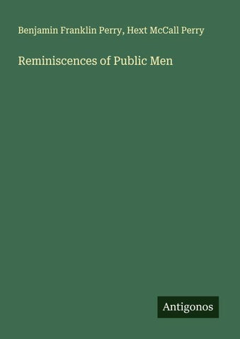 Reminiscences of Public Men