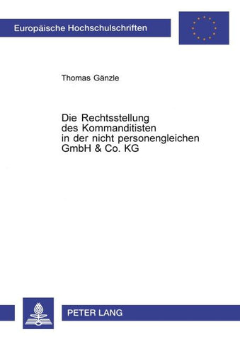 Die Rechtsstellung des Kommanditisten in der nicht personengleichen GmbH & Co. KG