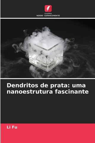 Dendritos de prata: uma nanoestrutura fascinante