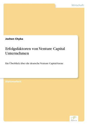 Erfolgsfaktoren von Venture Capital Unternehmen