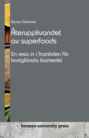 Återupplivandet av superfoods
