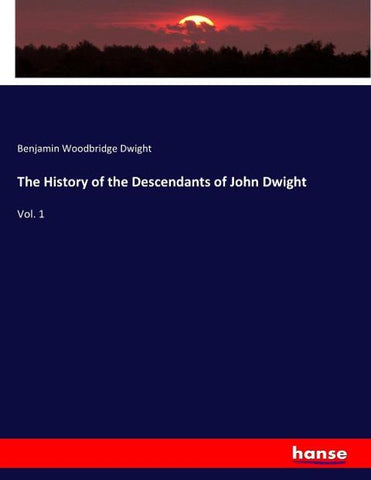 The History of the Descendants of John Dwight