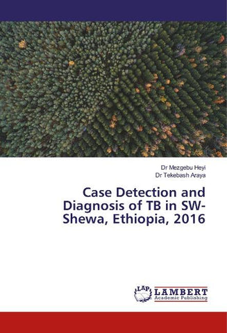 Case Detection and Diagnosis of TB in SW-Shewa, Ethiopia, 2016