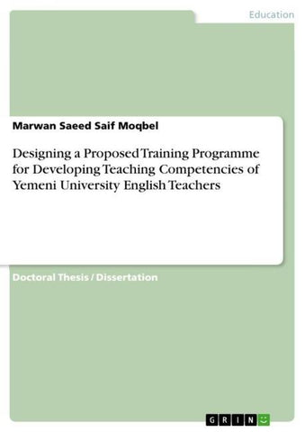Designing a Proposed Training Programme for Developing Teaching Competencies of Yemeni University English Teachers