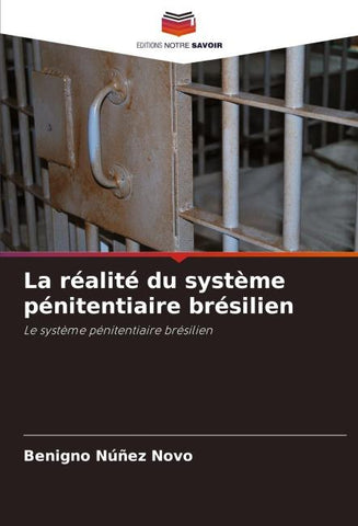 La réalité du système pénitentiaire brésilien