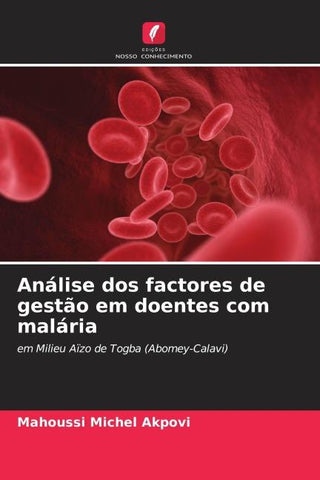 Análise dos factores de gestão em doentes com malária