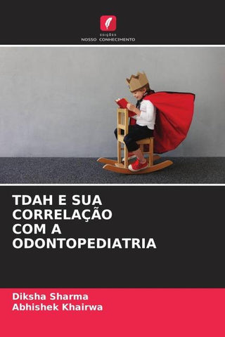TDAH E SUA CORRELAÇÃO COM A ODONTOPEDIATRIA