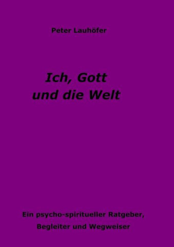 Ich, Gott und die Welt