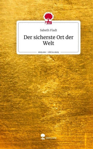 Der sicherste Ort der Welt. Life is a Story - story.one