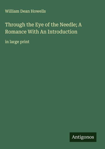 Through the Eye of the Needle; A Romance With An Introduction