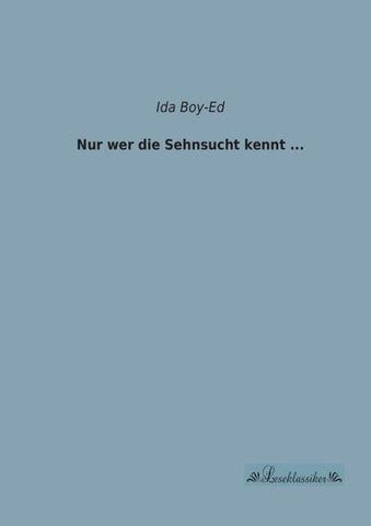 Nur wer die Sehnsucht kennt ...