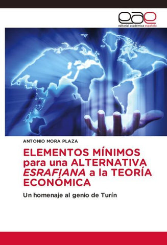 ELEMENTOS MÍNIMOS para una ALTERNATIVA ESRAFIANA a la TEORÍA ECONÓMICA