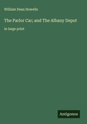 The Parlor Car; and The Albany Depot