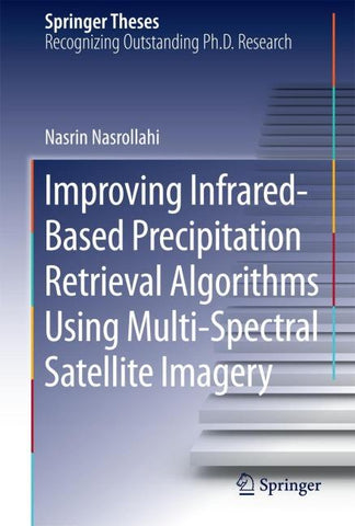 Improving Infrared-Based Precipitation Retrieval Algorithms Using Multi-Spectral Satellite Imagery