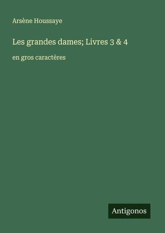 Les grandes dames; Livres 3 & 4