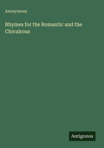 Rhymes for the Romantic and the Chivalrous