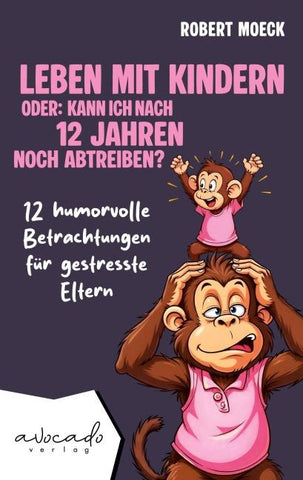 Leben mit Kindern - oder: Kann ich nach 12 Jahren noch abtreiben?