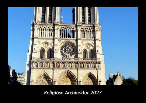 Religiöse Architektur 2027 Fotokalender DIN A3