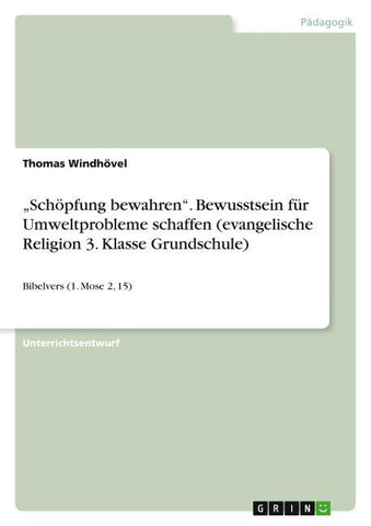 "Schöpfung bewahren". Bewusstsein für Umweltprobleme schaffen (evangelische Religion 3. Klasse Grundschule)