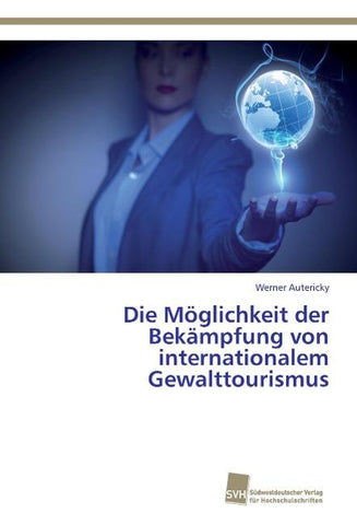 Die Möglichkeit der Bekämpfung von internationalem Gewalttourismus