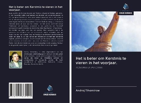 Het is beter om Kerstmis te vieren in het voorjaar.