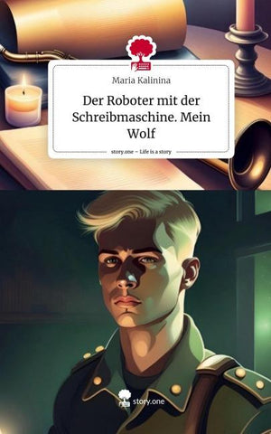 Der Roboter mit der Schreibmaschine. Mein Wolf. Life is a Story - story.one