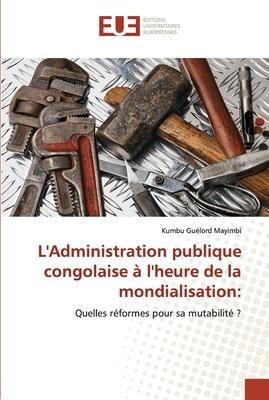 L'Administration publique congolaise à l'heure de la mondialisation: