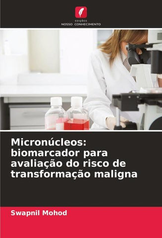 Micronúcleos: biomarcador para avaliação do risco de transformação maligna