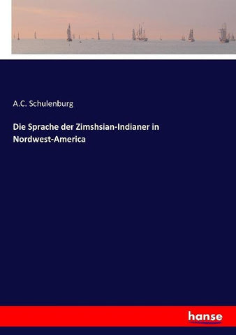 Die Sprache der Zimshsian-Indianer in Nordwest-America