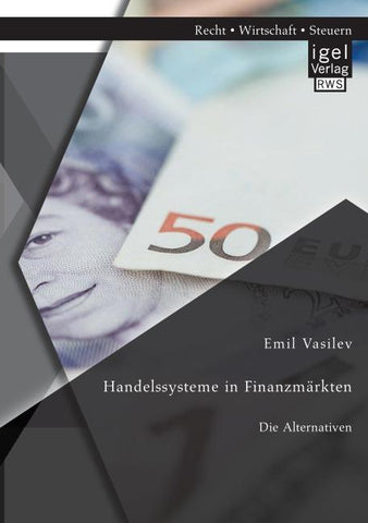 Handelssysteme in Finanzmärkten: Die Alternativen