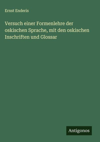 Versuch einer Formenlehre der oskischen Sprache, mit den oskischen Inschriften und Glossar