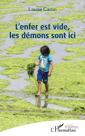 L'enfer est vide, les démons sont ici