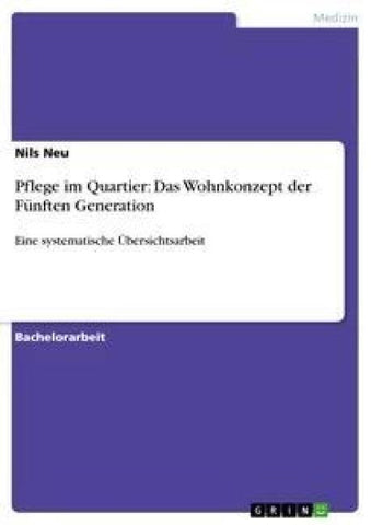 Pflege im Quartier: Das Wohnkonzept der Fünften Generation